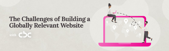The challenges of building a globally relevant website