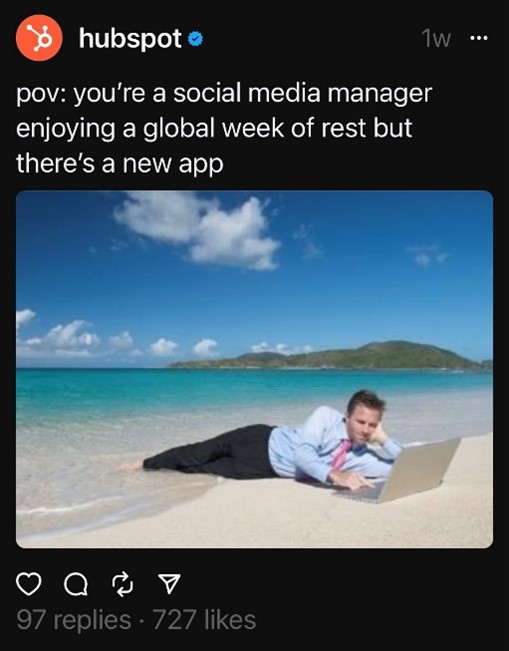 Hubspot Threads post: pov: you're a social media manager enjoying a global week of rest but there's a new app. With a photo of a business man at the beach laying in the ocean with his laptop.