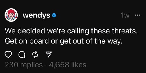 Wendy's Threads post: We decided we're calling these threats. Get on board or get out of the way.