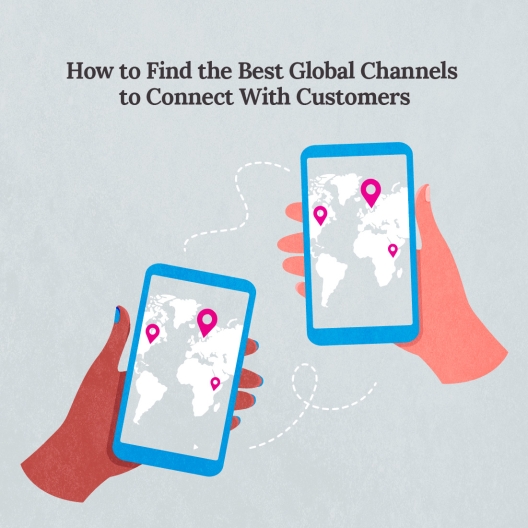 How to find the best global channels to connect with customers